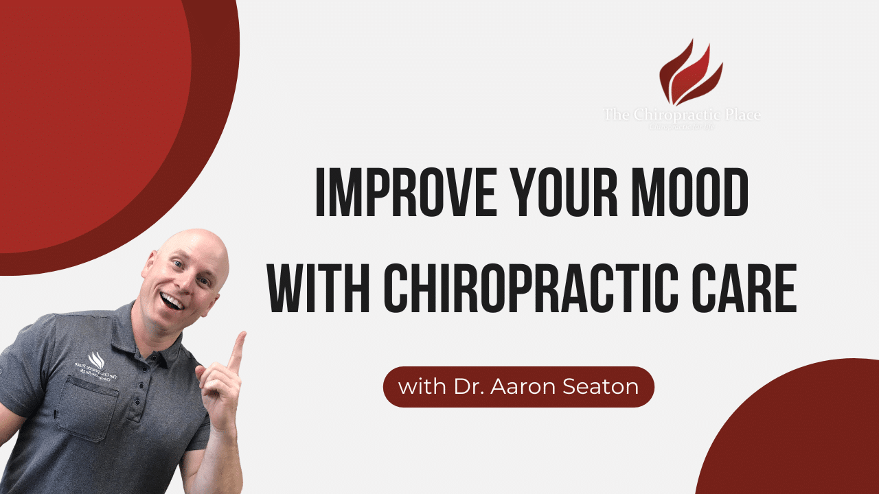 Improve Your Mood with Chiropractic Care | The Chiropractic Place